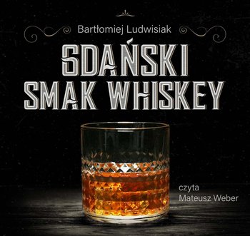 Gdański smak whiskey B. Ludwisiak - Gdański smak whiskey.jpg