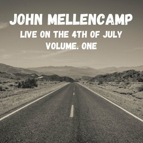 John Mellencamp - John Mellencamp Live On The 4th Of July vol. 1 2022 - cover 1.jpg